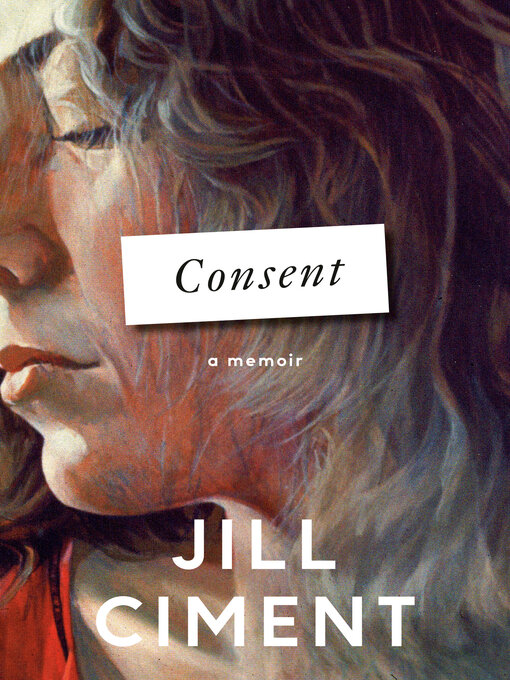 Title details for Consent by Jill Ciment - Available